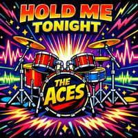 The Aces - Hold Me Tonight
