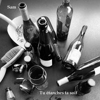 Sam - Tu étanches ta soif