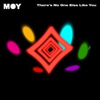MOY - There's No One Else Like You