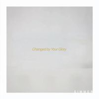 Simmer - Changed by Your Glory (I Am Yours)