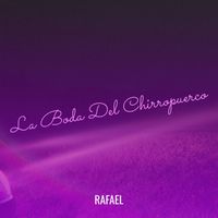 Rafael - La Boda Del Chirropuerco
