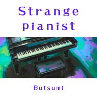 Butsumi - Strange pianist