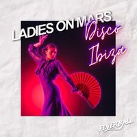 Ladies On Mars - Disco Ibiza
