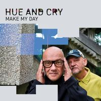 Hue and Cry - Make My Day