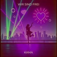 KAMA - Wir Sind Frei