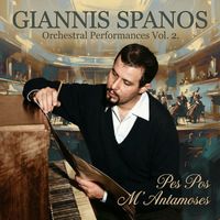 Giannis Spanos - Giannis Spanos, Orchestral Performances Vol 2 (Pes Pos M' Antamoses)