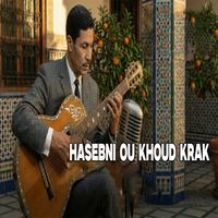 Dahmane El Harrachi - Hasebni Ou Khoud Krak