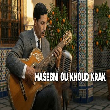 Dahmane El Harrachi - Hasebni Ou Khoud Krak