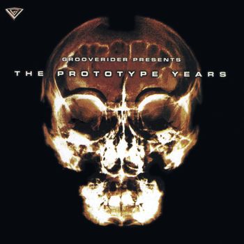 Grooverider - Grooverider Presents The Prototype Years