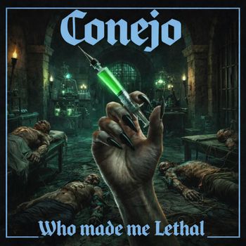 Conejo - Who made me lethal (Explicit)
