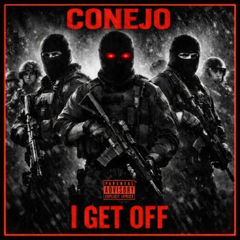 Conejo - I get off (Explicit)