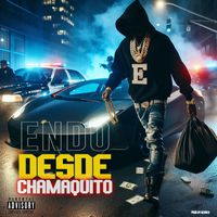 Endo - Desde Chamaquito (Explicit)
