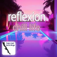 reflexion - chill life