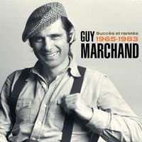Guy Marchand - Succès et raretés 1965-1983