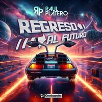 Raul Platero - Regreso al Futuro