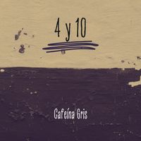 Cafeína Gris - Las Cuatro Y Diez