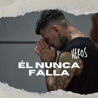 Heros - Él Nunca Falla