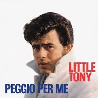 Little Tony - Peggio Per Me