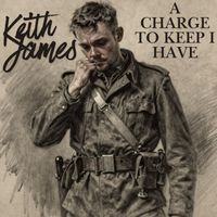 Keith James - A Charge To Keep I Have