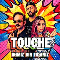 Touche - İkimiz Bir Fidanız