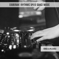 Tonoli & Pezzaioli - Exuberant Rhythmic Speed Dance Music