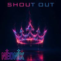Neonix - Shout Out