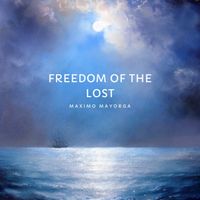 Maximo Mayorga - Freedom of The Lost