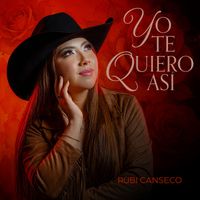 Rubi Canseco - Yo Te Quiero Así