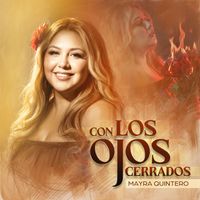 Mayra Quintero - Con Los Ojos Cerrados