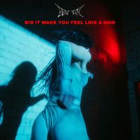 IVY - Did It Make You Feel Like a Man