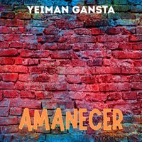 Yeiman Gansta - AMANECER