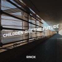 Rinox - Children Are the Future