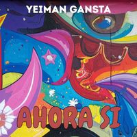 Yeiman Gansta - AHORA SI