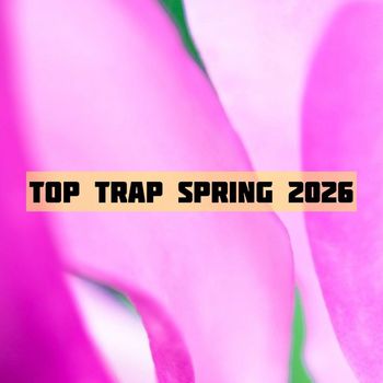 Various Artists - Top Trap Spring 2026