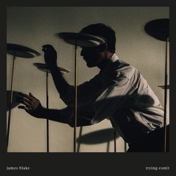James Blake - Trying Times (Explicit)