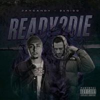 JayCandy & 21Nico - Ready2Die (Explicit)