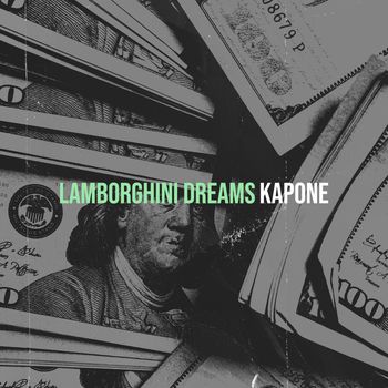 Kapone - Lamborghini Dreams (Explicit)