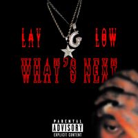 lay low - What’s Next (Explicit)