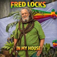 Fred Locks - In My House