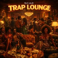 Scar - Trap Lounge