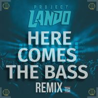 Project Lando - Here Comes the Bass (Remix) / Here Comes the Bass (Original)