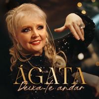 Ágata - Deixa-te andar