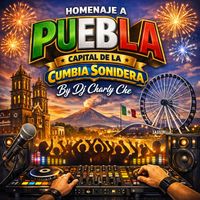 Dj Charly Che - PUEBLA CAPITAL DE LA CUMBIA SONIDERA