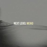 Meiko - Next Level