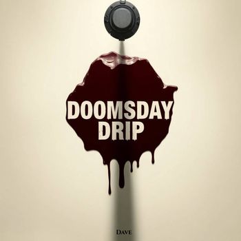 Dave - Doomsday Drip