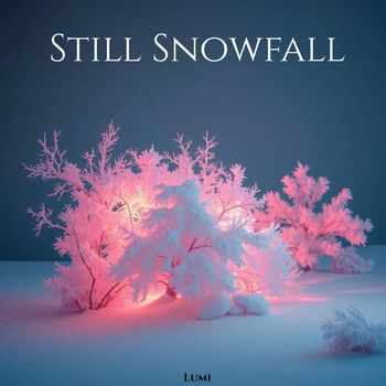 Lumi - Still Snowfall