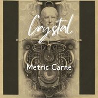 Crystal - Metric Carne