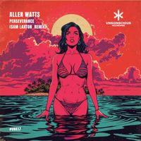 Allen Watts - Perseverance (Sam Laxton Remix)