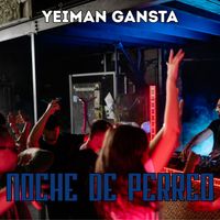 Yeiman Gansta - NOCHE DE PERREO