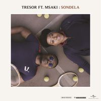 TRESOR - SONDELA  (feat. Msaki)